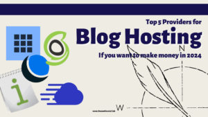 What are the Best Blog Hosting Providers for Making Money in 2024?